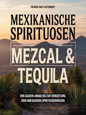 cover image of Mexikanische Spirituosen--Mezcal & Tequila